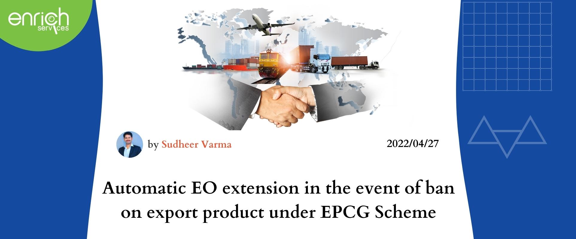 Automatic EO extension in the event of a ban on the export product under EPCG Scheme