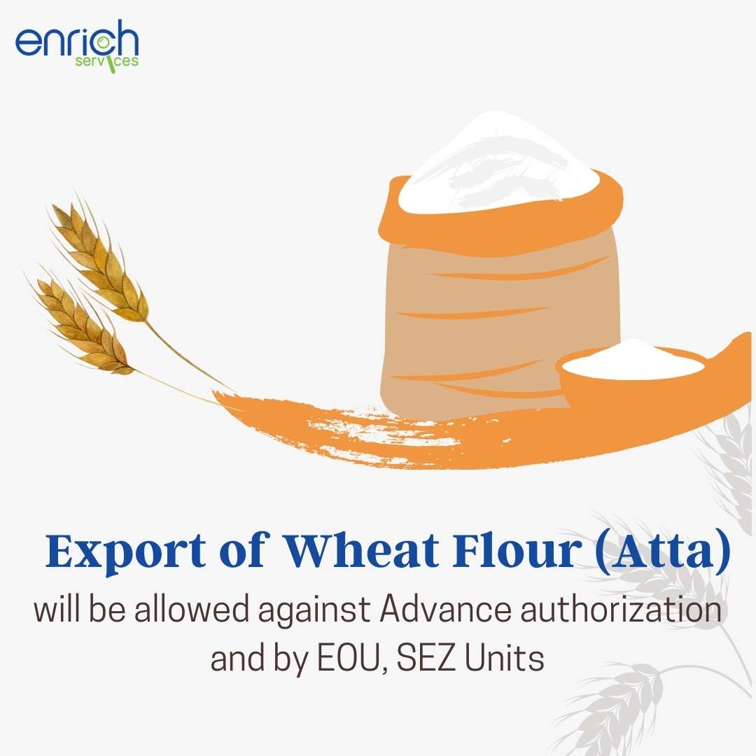 Export of Wheat Flour (Atta) will be allowed against Advance authorization