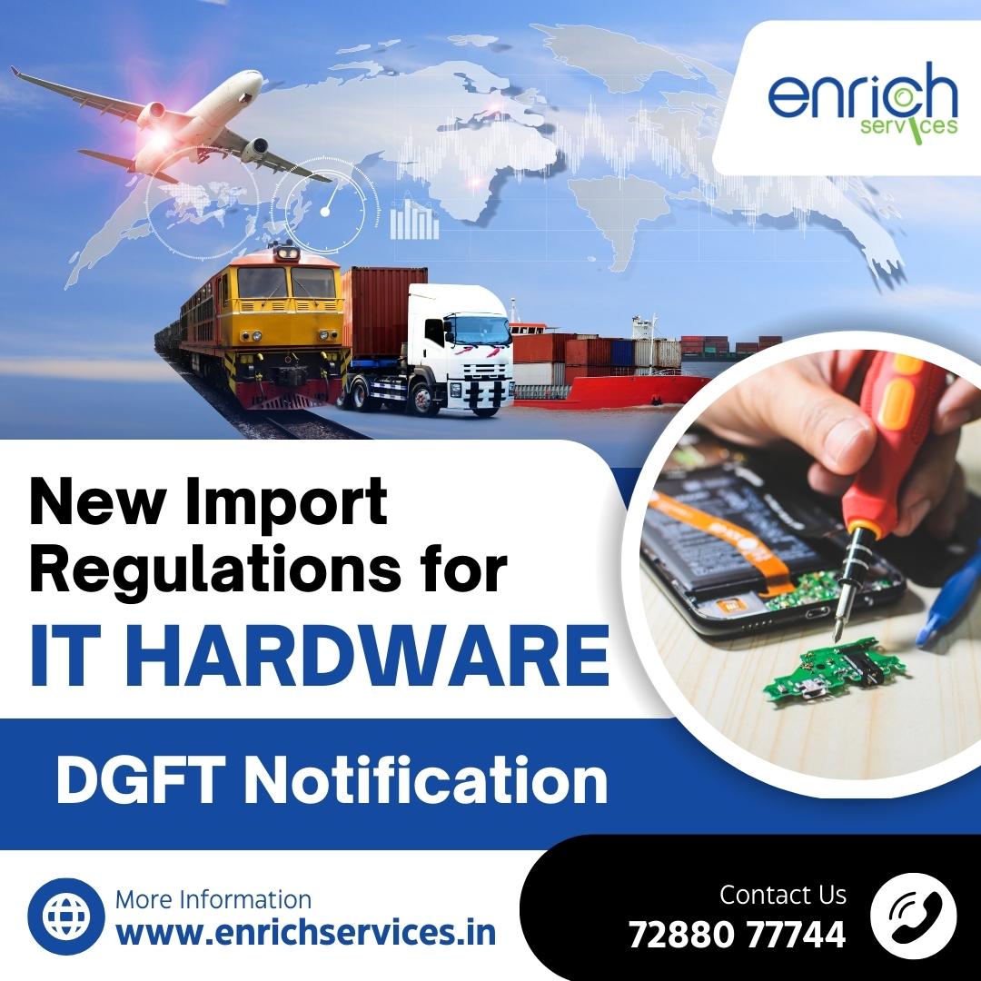 New Import Regulations for IT Hardware Enrich Services - Enrich Services